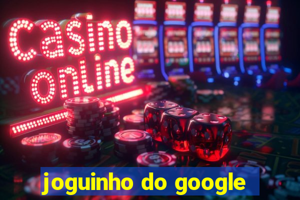 joguinho do google